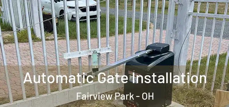 Automatic Gate Installation Fairview Park - OH