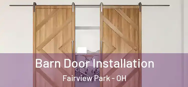  Barn Door Installation Fairview Park - OH