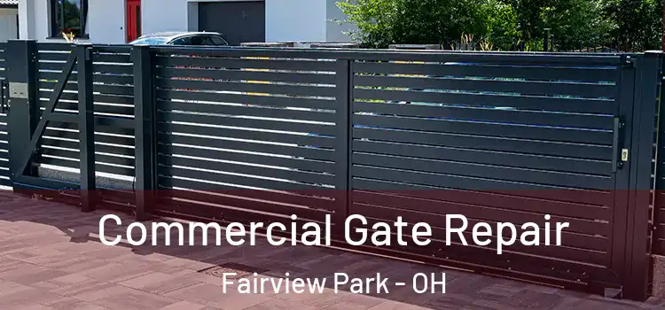 Commercial Gate Repair Fairview Park - OH