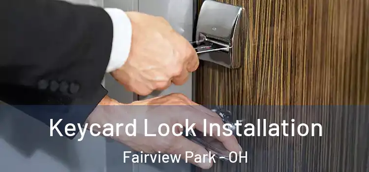 Keycard Lock Installation Fairview Park - OH