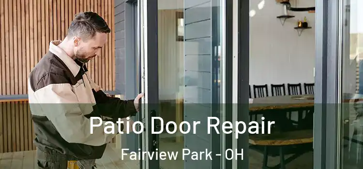 Patio Door Repair Fairview Park - OH
