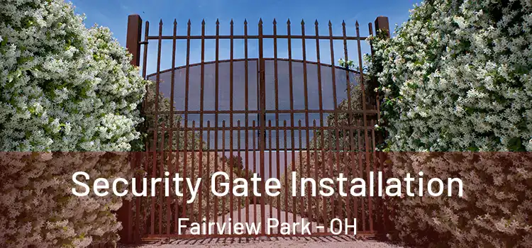 Security Gate Installation Fairview Park - OH