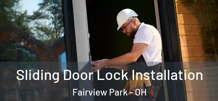 Sliding Door Lock Installation Fairview Park - OH