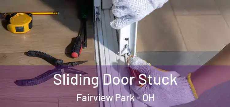 Sliding Door Stuck Fairview Park - OH