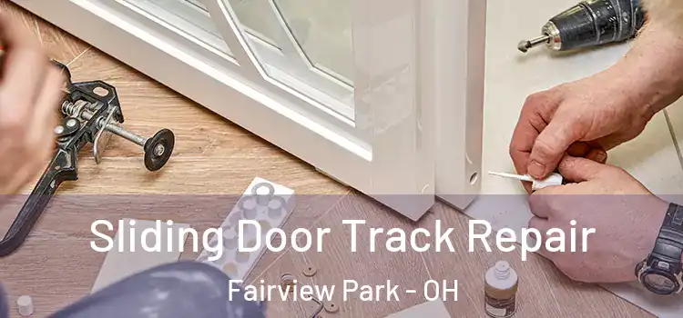 Sliding Door Track Repair Fairview Park - OH