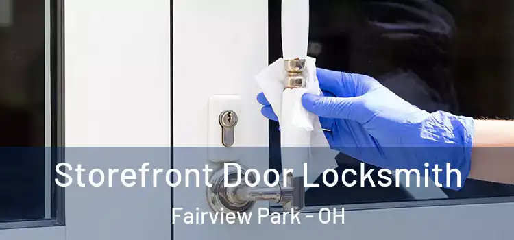 Storefront Door Locksmith Fairview Park - OH